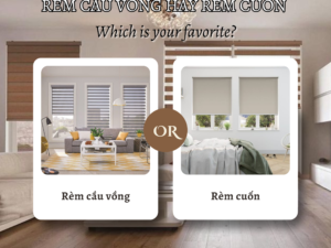 Rèm Cầu Vồng, Rèm Cuốn – Đâu Mới Là Sự Lựa Chọn Hoàn Hảo Cho Cửa Sổ Nhà Bạn?